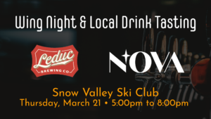 Wing Night & Local Drink Tasting @ Snow Valley Ski Club